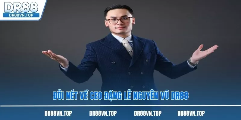 Đôi nét về CEO Đặng Lê Nguyên Vũ DR88