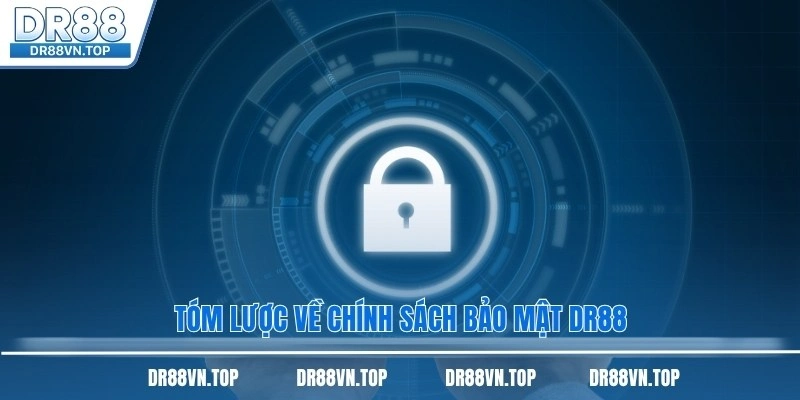 Tóm lược về chính sách bảo mật DR88