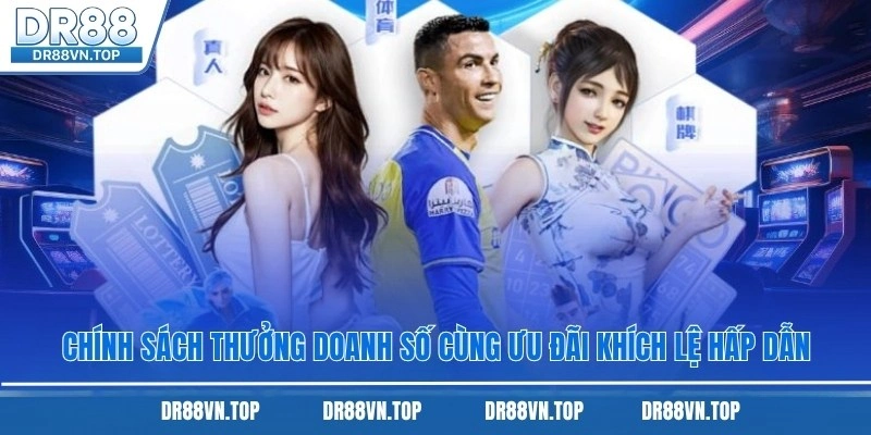 Chính sách thưởng doanh số cùng ưu đãi khích lệ hấp dẫn