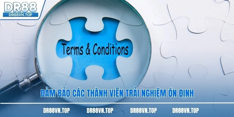 Đảm bảo các thành viên trải nghiệm ổn định