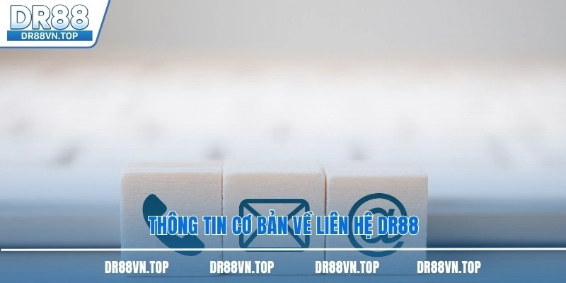 Thông tin cơ bản về liên hệ DR88