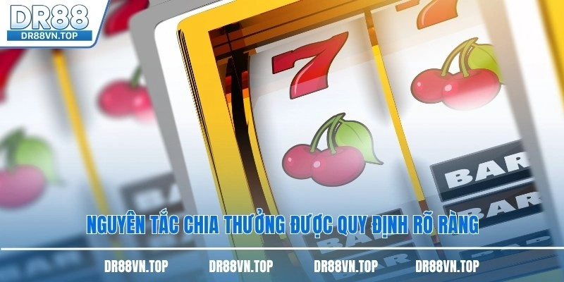 Nguyên tắc chia thưởng được quy định rõ ràng