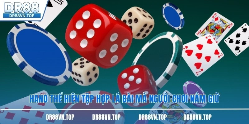 Hand thể hiện tập hợp lá bài mà người chơi nắm giữ