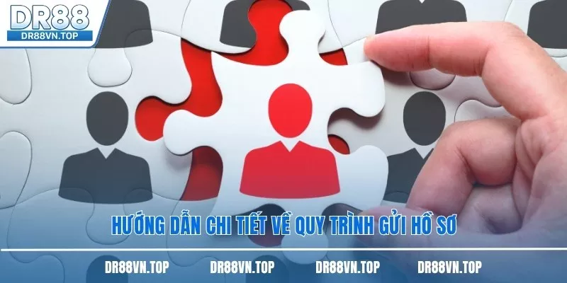 Hướng dẫn chi tiết về quy trình gửi hồ sơ